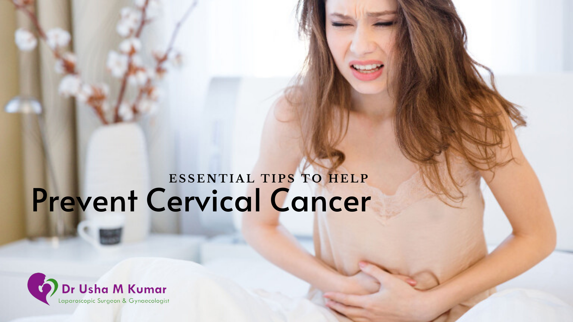 Essential tips to help prevent cervical cancer