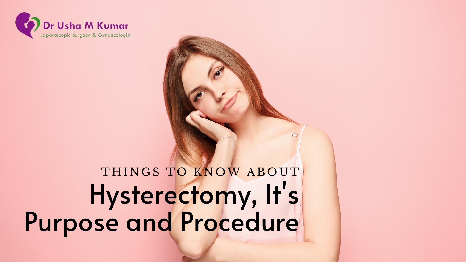 Hysterectomy, it’s purpose and procedure