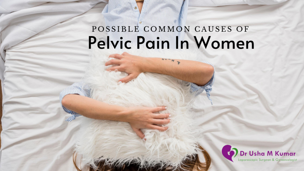 Best Gynecologist In Delhi Common Causes Of Pelvic Pain In Women